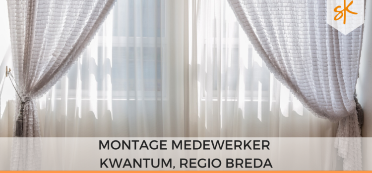 Vacature: Montage Medewerker – Kwantum, Regio Breda