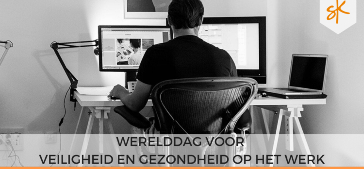 Werelddag voor Veiligheid en Gezondheid op het Werk