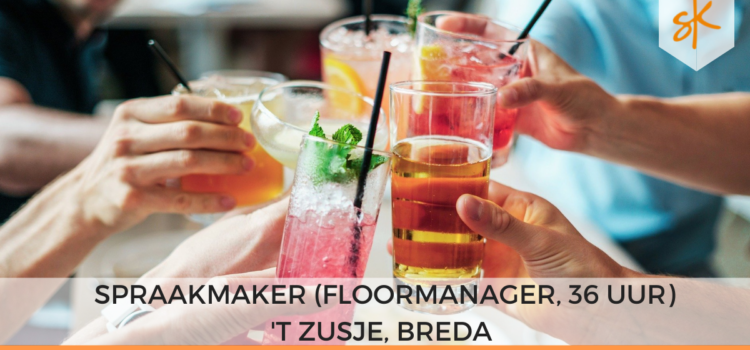 Spraakmaker (Floormanager, 36 uur) ’t Zusje, Breda